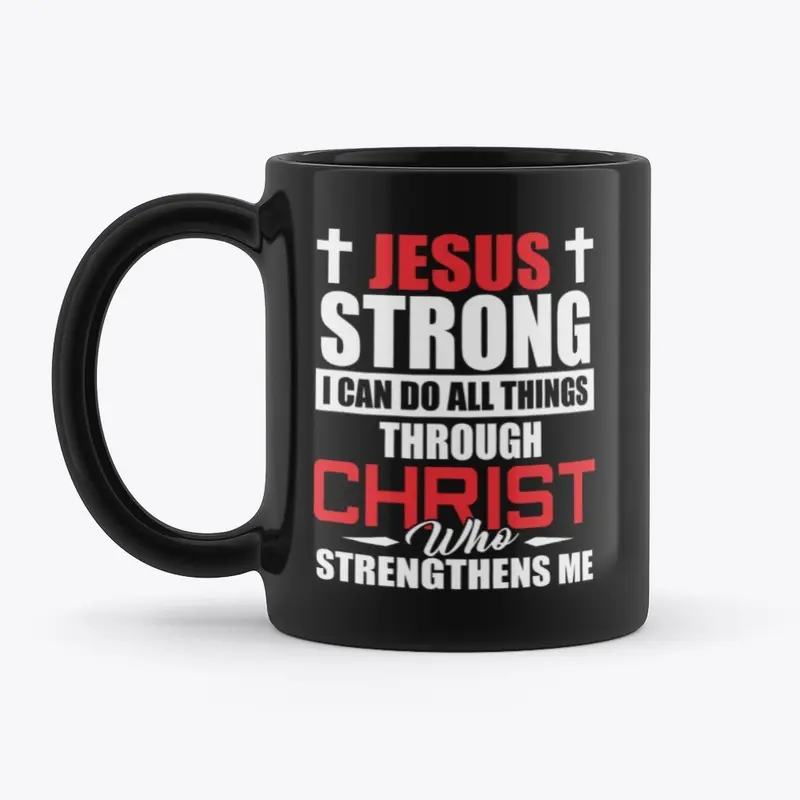 JESUS STRONG -  I CAN DO ALL THINGS