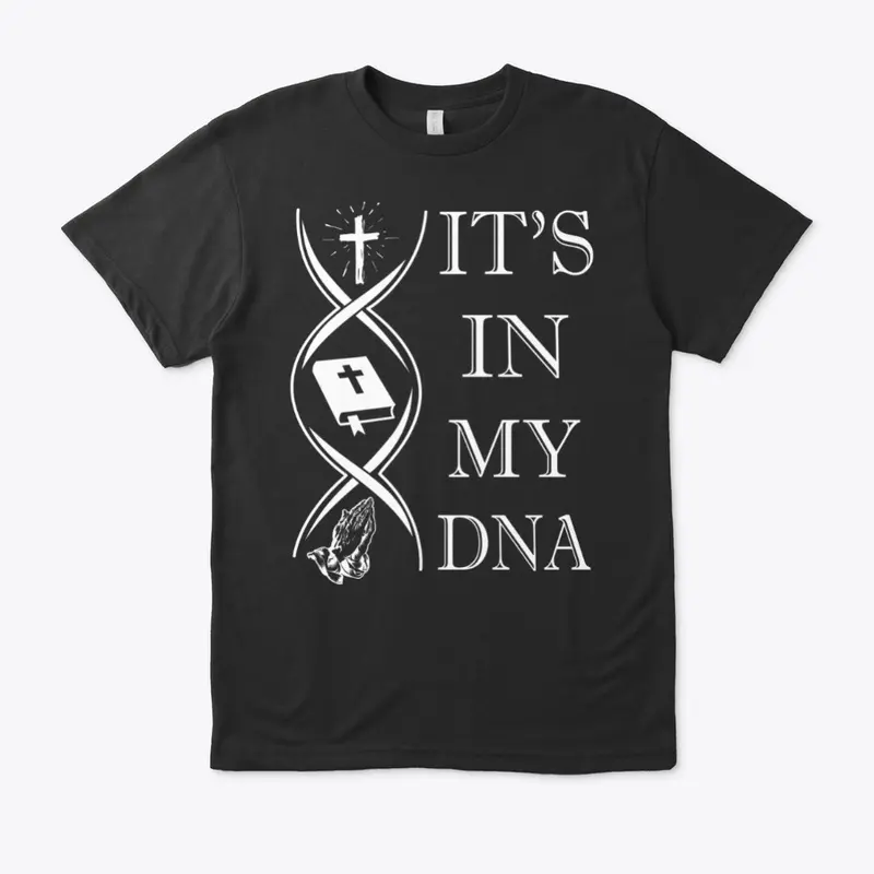 IT'S IN MY DNA