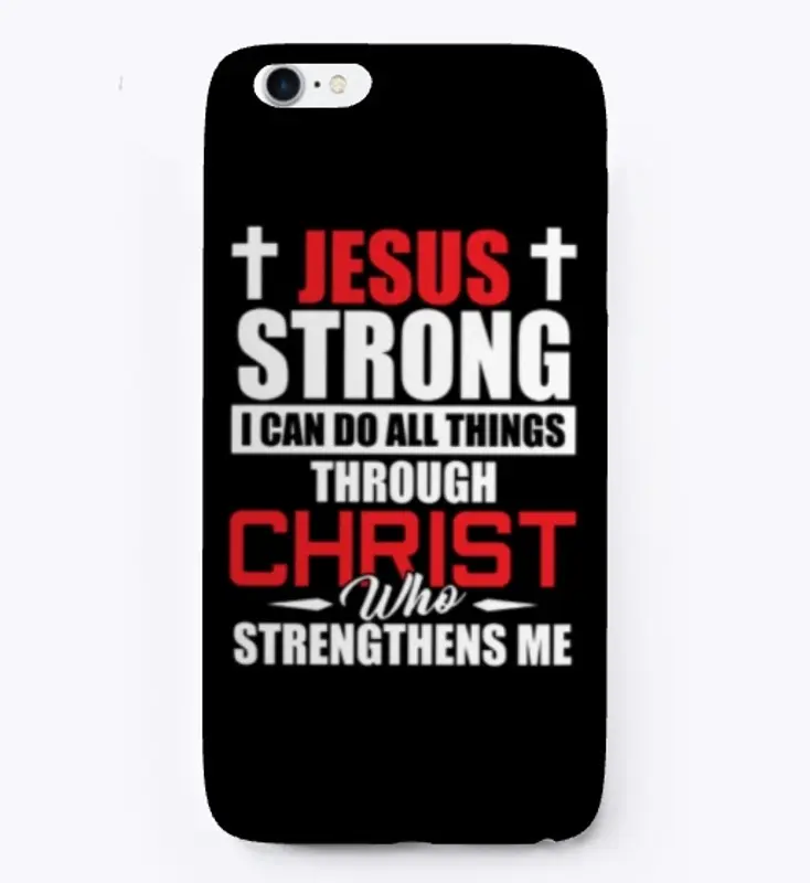 JESUS STRONG -  I CAN DO ALL THINGS