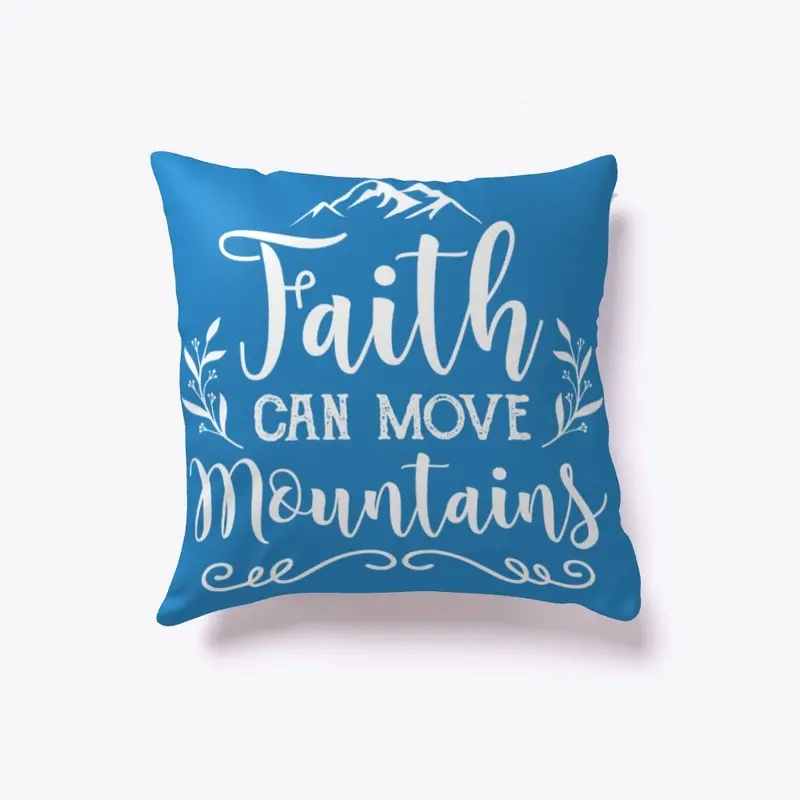 FAITH CAN MOVE MOUNTAINS 