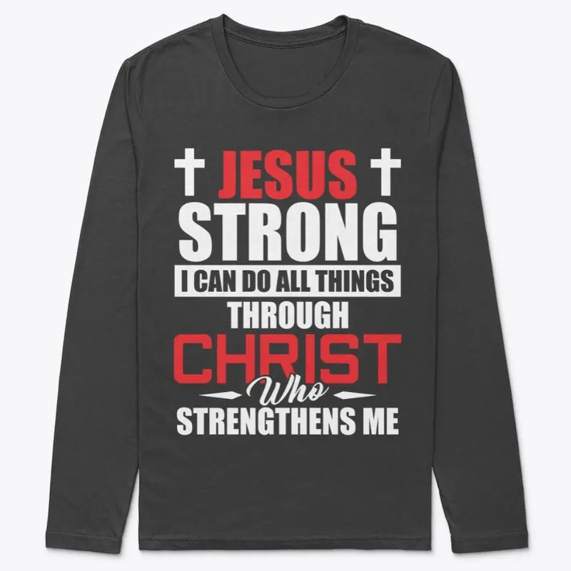 JESUS STRONG -  I CAN DO ALL THINGS