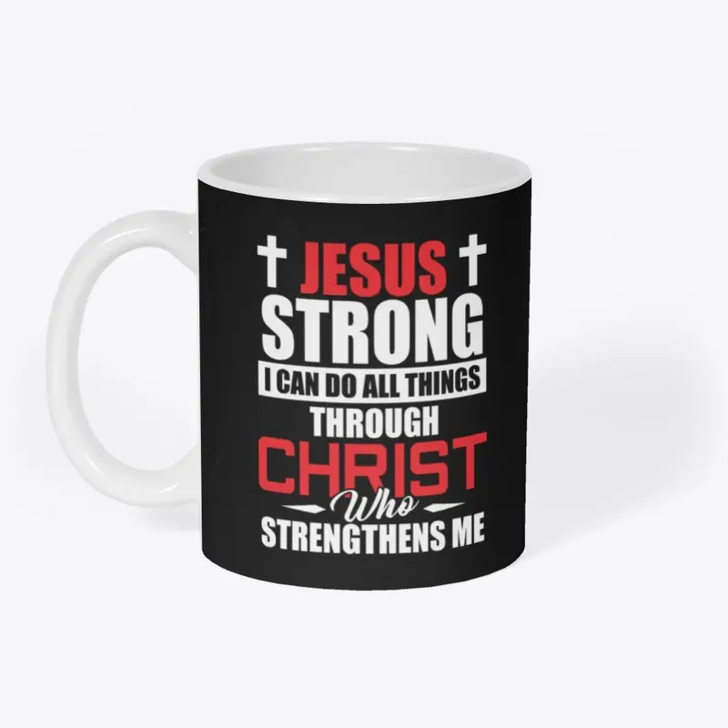 JESUS STRONG -  I CAN DO ALL THINGS