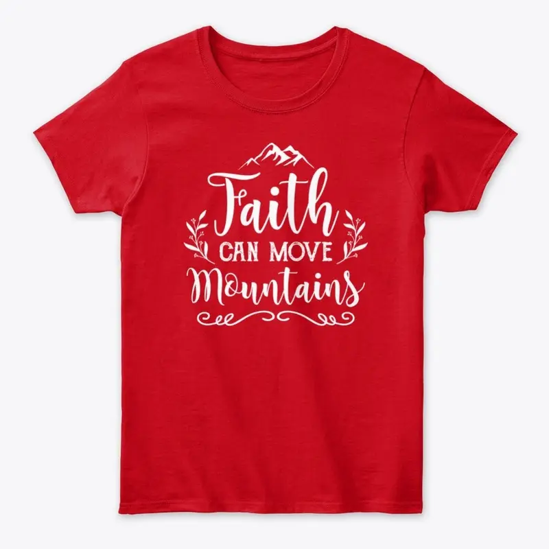 FAITH CAN MOVE MOUNTAINS 