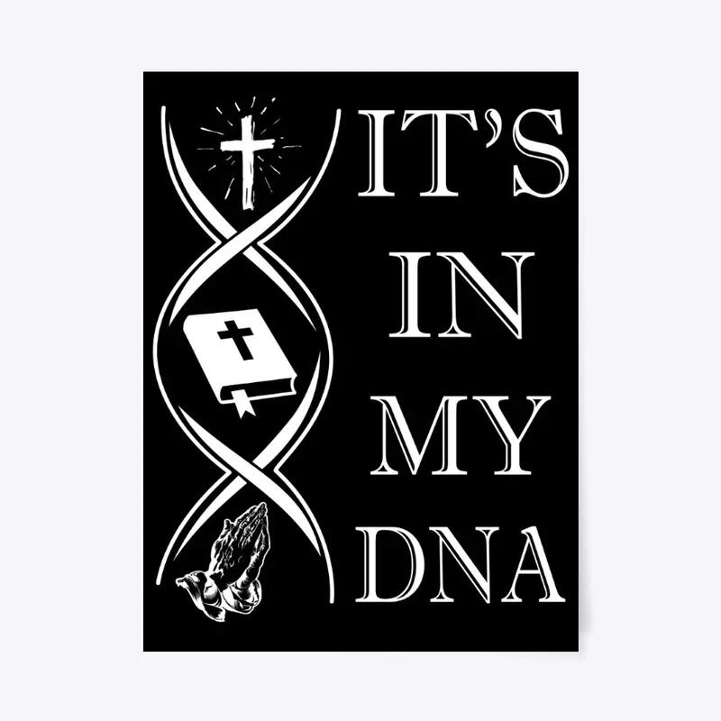 IT'S IN MY DNA