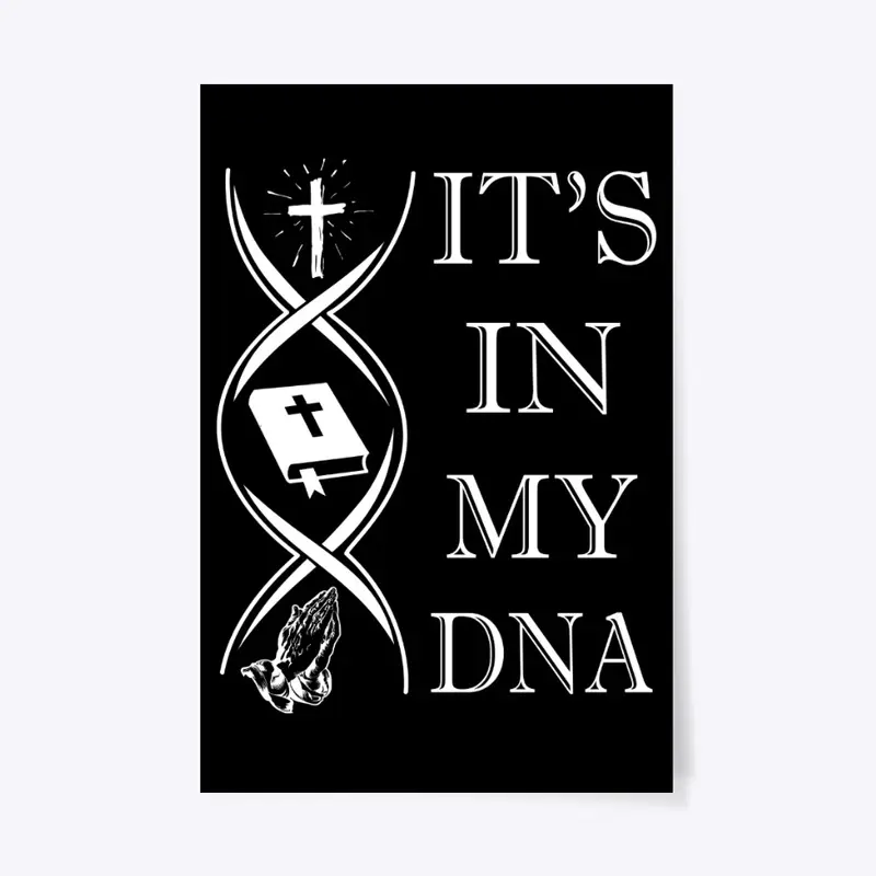 IT'S IN MY DNA