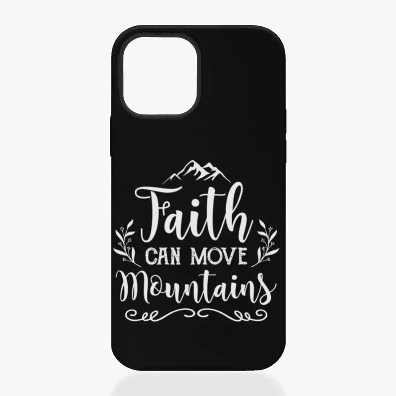 FAITH CAN MOVE MOUNTAINS 