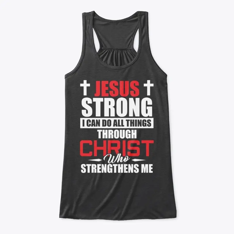 JESUS STRONG -  I CAN DO ALL THINGS