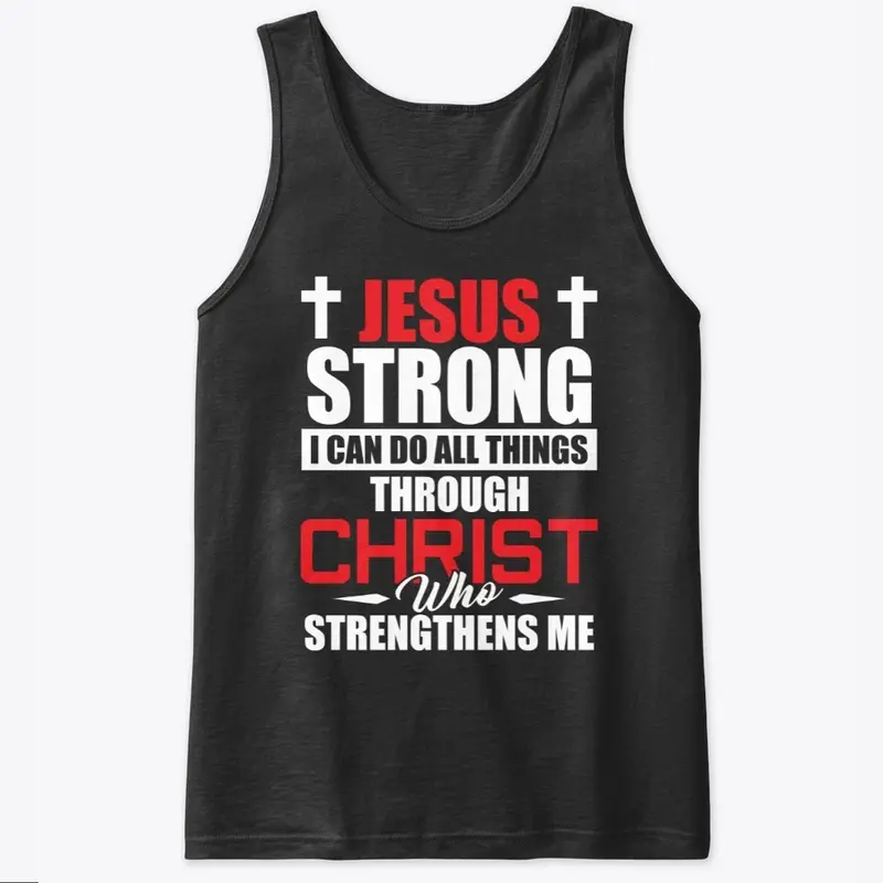 JESUS STRONG -  I CAN DO ALL THINGS