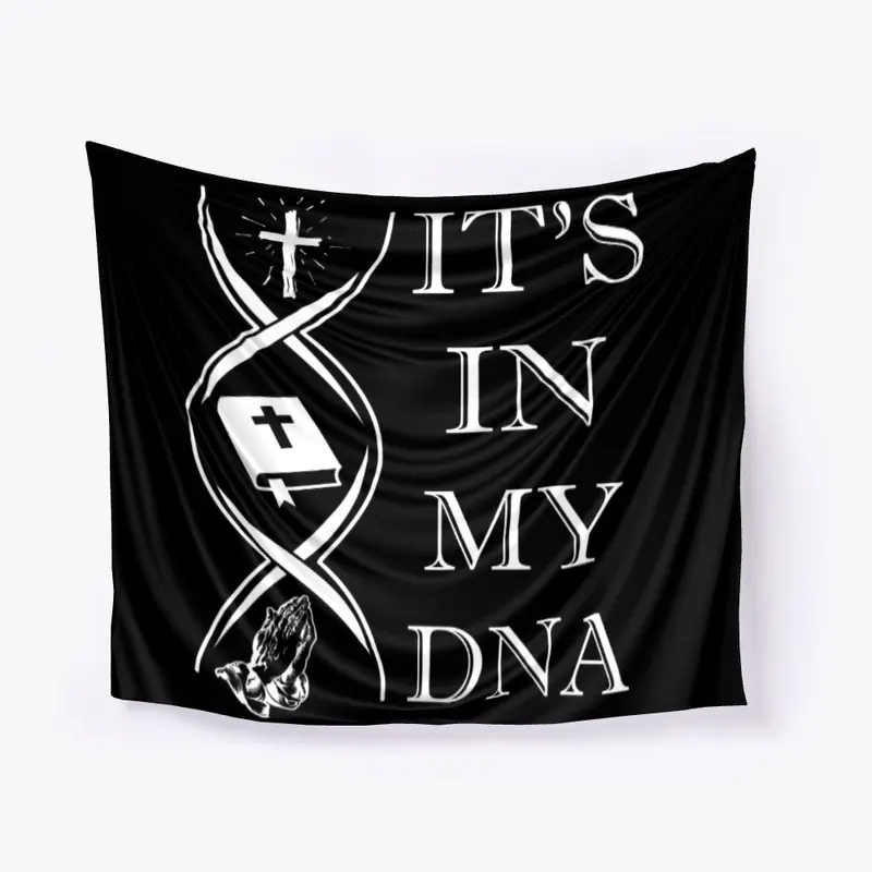 IT'S IN MY DNA