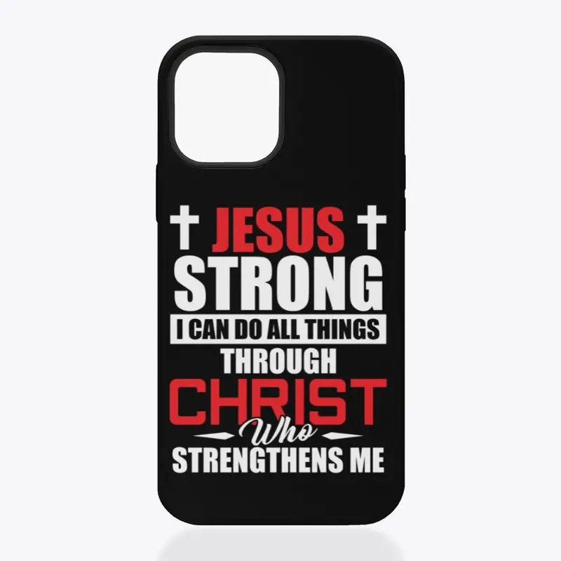 JESUS STRONG -  I CAN DO ALL THINGS