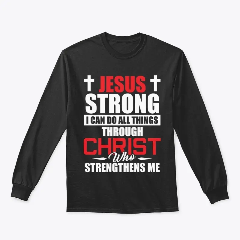 JESUS STRONG -  I CAN DO ALL THINGS