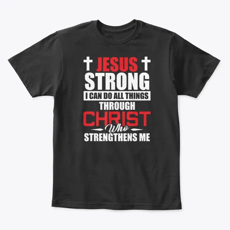 JESUS STRONG -  I CAN DO ALL THINGS