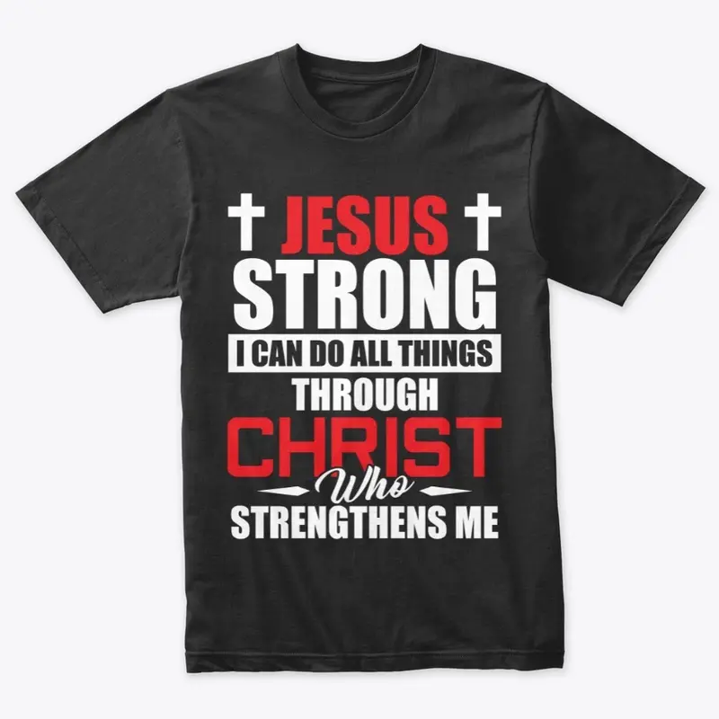 JESUS STRONG -  I CAN DO ALL THINGS