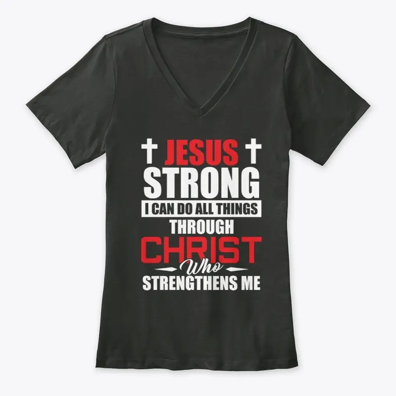 JESUS STRONG -  I CAN DO ALL THINGS