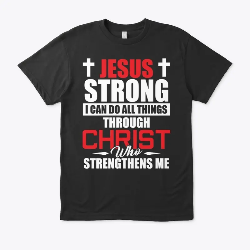 JESUS STRONG -  I CAN DO ALL THINGS