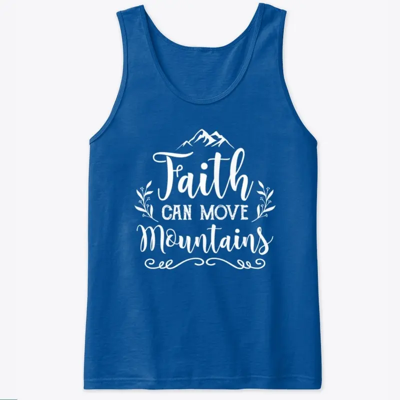 FAITH CAN MOVE MOUNTAINS 