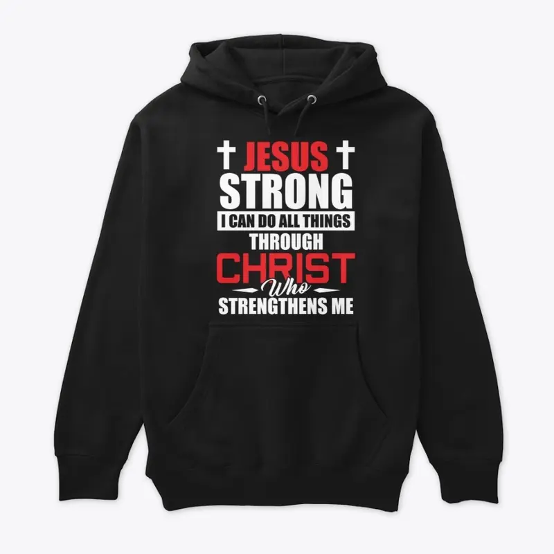 JESUS STRONG -  I CAN DO ALL THINGS