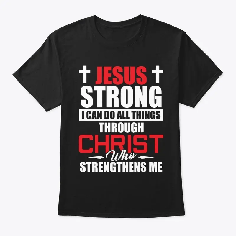 JESUS STRONG -  I CAN DO ALL THINGS